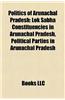 Politics of Arunachal Pradesh: Lok Sabha Constituencies in Arunachal Pradesh, Political Parties in Arunachal Pradesh