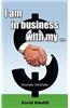 I Am in Business with My ...