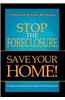 Stop the Foreclosure Save Your Home!: 10 Steps to Snatching Your Home from Foreclosure!