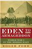 Eden to Armageddon: World War I in the Middle East