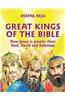 Great Kings of the Bible: How Jesus Is Greater Than Saul, David and Solomon