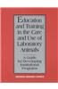 Education and Training in the Care and Use of Laboratory Animals: A Guide for Developing Institutional Programs