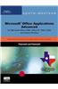 Microsoft Office Applications, Advanced Course, Texas Edition