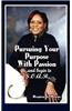 Pursuing Your Purpose with Passion