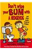 Don't Wipe Your Bum with a Hedgehog