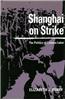 Shanghai on Strike: The Politics of Chinese Labor