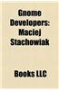 Gnome Developers: Maciej Stachowiak