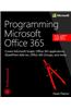 Programming Microsoft Office 365 (Includes Current Book Service): Covers Microsoft Graph, Office 365 Applications, Sharepoint Add-Ins, Office 365 Grou