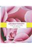 Aromatherapy: Recipes for Beauty, Health, and Well-Being