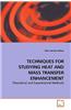 Techniques for Studying Heat and Mass Transfer Enhancement