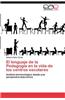 El Lenguaje de La Pedagogia En La Vida de Los Centros Escolares