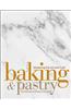Baking & Pastry: Mastering the Art and Craft