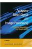 Adaptive Blind Signal and Image Processing: Learning Algorithms and Applications