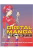Digital Manga Techniques: Create Superb-Quality Manga Artwork on Your Computer