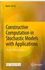 Constructive Computation in Stochastic Models with Applications