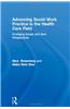 Advancing Social Work Practice in the Health Care Field: Emerging Issues and New Perspectives