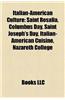 Italian-American Culture: Saint Rosalia, Columbus Day, Moonstruck, Saint Joseph's Day, Italian-American Cuisine, Nazareth College