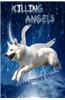 Killing Angels (Dog Poems and Stories)