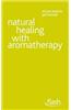 Natural Healing with Aromatherapy