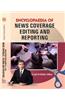 Encyclopaedia of News Coverage Editing and Reporting