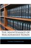 The Maintenance of Macadamised Roads