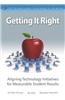 Getting It Right: Aligning Technology Initiatives for Measurable Student Results