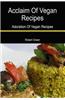 Acclaim of Vegan Recipes: Preparation of Vegan Recipes