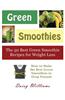 Green Smoothies: The 50 Best Green Smoothie Recipes for Weight Loss (Large Print): How to Make the Best Green Smoothies to Drop Pounds