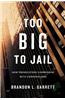 Too Big to Jail: How Prosecutors Compromise with Corporations
