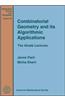 Combinatorial Geometry and Its Algorithmic Applications