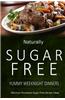 Naturally Sugar-Free - Yummy Weeknight Dinners: Delicious Sugar-Free and Diabetic-Friendly Recipes for the Health-Conscious