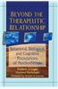 Beyond the Therapeutic Relationship: Behavioral, Biological & Cognitive Foundations of Psychotherapy
