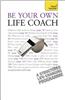 Be Your Own Life Coach: Teach Yourself