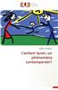 L'Enfant Tyran, Un Phenomene Contemporain? = L'Enfant Tyran, Un Pha(c)Noma]ne Contemporain?