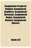 Bangladeshi People by Religion: Bangladeshi Buddhists, Bangladeshi Christians, Bangladeshi Hindus, Bangladeshi Muslims, Bangladeshi Atheists