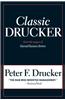 Classic Drucker: Essential Wisdom of Peter Drucker from the Pages of Harvard Business Review
