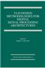 VLSI Design Methodologies for Digital Signal Processing Architectures