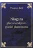 Niagara Glacial and Post-Glacial Phenomena