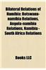 Bilateral Relations of Namibia: Angola-Namibia Relations, Botswana-Namibia Relations, Germany-Namibia Relations