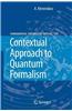 Contextual Approach to Quantum Formalism