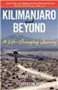 Kilimanjaro and Beyond (a Life-Changing Journey)