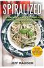 Spiralized: Top 100 Most Popular Spiralizer Noodle Recipes for Every Type of Eater