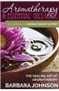 Aromatherapy & Essential Oils Guide: Becoming an Aromatherapy Expert: The Healing Art of Aromatherapy