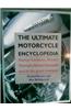 The Ultimate Motorcycle Encyclopedia: Harley-Davidson, Ducati, Triumph, Honda, Kawasaki and All the Great Marques