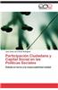 Participacion Ciudadana y Capital Social En Las Politicas Sociales