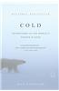 Cold: Adventures in the World's Frozen Places