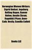 Norwegian Women Writers: Sigrid Undset, Ingeborg Refling Hagen, Amalie Skram, Amal Aden, Ebba Haslund, Gunvor Hofmo, Shabana Rehman Gaarder