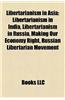Libertarianism in Asia: Libertarianism in India, Libertarianism in Russia, Making Our Economy Right, Russian Libertarian Movement