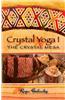 Crystal Yoga I: The Crystal Mesa