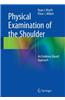 Physical Examination of the Shoulder: An Evidence-Based Approach